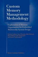 Custom Memory Management Methodology: Exploration of Memory Organisation for Embedded Multimedia System Design