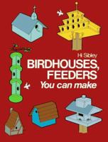 Birdhouses, Feeders You Can Make (Project Books)