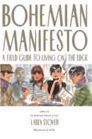 Bohemian Manifesto: A Field Guide to Living on the Edge