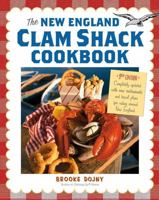 The New England Clam Shack Cookbook: Favorite Recipes from Clam Shacks, Lobster Pounds & Chowder Houses