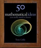 50 Mathematical Ideas You Really Need to Know