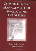 Comprehensive Management of Swallowing Disorders