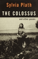 The Colossus and Other Poems 1535299584 Book Cover