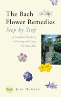 The Bach Flower Remedies Step by Step