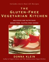 The Gluten-Free Vegetarian Kitchen: Delicious and Nutritious Wheat-Free, Gluten-Free Dishes