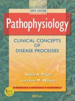 Pathophysiology: Clinical Concepts of Disease Processes