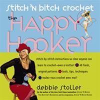 Stitch 'N Bitch Crochet: The Happy Hooker