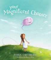 Your Magnificent Chooser (Library Edition): Teaching Kids to Make Godly Choices