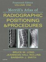 Merrill's Atlas of Radiographic Positioning & Procedures, Volume 1