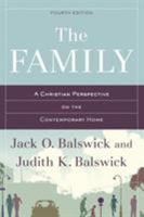 Family, The,: A Christian Perspective on the Contemporary Home