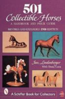 501 Collectible Horses: A Handbook and Price Guide (Schiffer Book for Collectors)