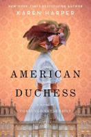 American Duchess: A Novel of Consuelo Vanderbilt