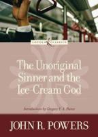 The Unoriginal Sinner and the Ice-cream God (Loyola Classics)