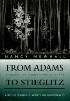 From Adams to Stieglitz: Pioneers of Modern Photography (Writers & Artists on Photography) 0893813737 Book Cover