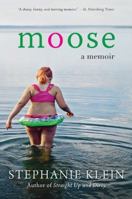 Moose: A Memoir of Fat Camp