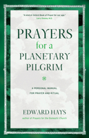 Prayers for a Planetary Pilgrim a Personal Manual for Prayer and Ritual