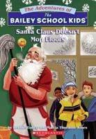 Santa Claus Doesn't Mop Floors (The Adventures of the Bailey School Kids, #3)