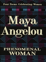 Phenomenal Woman: Four Poems Celebrating Women 0375504060 Book Cover