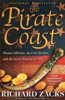 The Pirate Coast: Thomas Jefferson, the First Marines and the Secret Mission of 1805