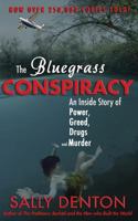 The Bluegrass Conspiracy: An Inside Story of Power, Greed, Drugs and Murder