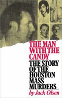 The Man With The Candy: The Story of the Houston Mass Murders 0743212835 Book Cover