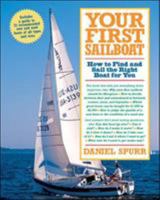 Your First Sailboat : How to Find and Sail the Right Boat for You