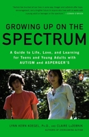 Growing Up on the Spectrum: A Guide to Life, Love, and Learning for Teens and Young Adults with Autism and Asperger's 0670020672 Book Cover