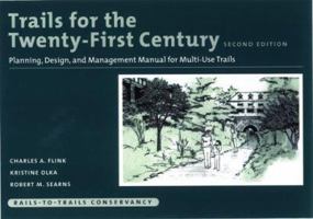 Trails for the Twenty-First Century: Planning, Design, and Management Manual for Multi-Use Trails