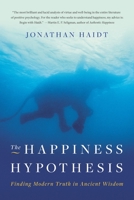 The Happiness Hypothesis: Finding Modern Truth in Ancient Wisdom