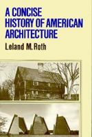 A Concise History of American Architecture (Icon Editions)