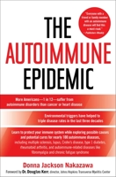 The Autoimmune Epidemic: Bodies Gone Haywire in a World Out of Balance--and the Cutting-Edge Science that Promises Hope