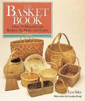 The Basket Book: Over 30 Magnificent Baskets To Make and Enjoy