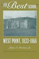 "The Best School": West Point, 1833-1866 0873386124 Book Cover