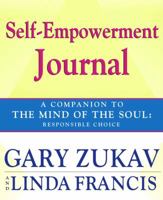 Self-Empowerment Journal: A Companion to The Mind of the Soul: Responsible Choice