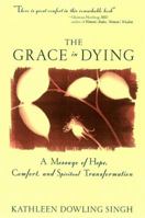 The Grace in Dying : How We Are Transformed Spiritually as We Die