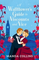 A Wallflower’s Guide to Viscounts and Vice 1538769182 Book Cover