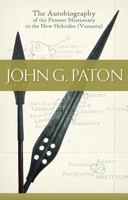 John G. Paton: Missionary to the New Hebrides