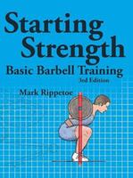 Starting Strength: Basic Barbell Training