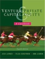 Venture Capital and Private Equity: A Casebook