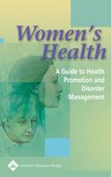 Women's Health: A Guide to Health Promotion and Disorder Management