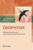 Ökophysik: Plaudereien über das Leben auf dem Land, im Wasser und in der Luft