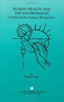 Human Health and the Environment: A Turn-Of-The-Century Perspective