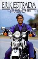 Erik Estrada: My Road from Harlem to Hollywood