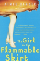 The Girl in the Flammable Skirt: Stories