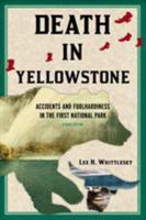 Death in Yellowstone: Accidents and Foolhardiness in the First National Park