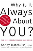 Why Is It Always About You? : The Seven Deadly Sins of Narcissism