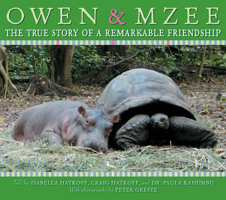 Owen & Mzee: The True Story Of A Remarkable Friendship