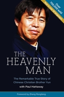 The Heavenly Man: The Remarkable True Story of Chinese Christian Brother Yun