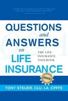 Questions and Answers on Life Insurance: The Life Insurance Toolbook