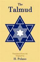 The Talmud: Selections from the Contents of That Ancient Book, Its Commentaries, Teachings, Poetry and Legends: Also Brief Sketches of the Men Who Made and Commented upon It 0723202621 Book Cover